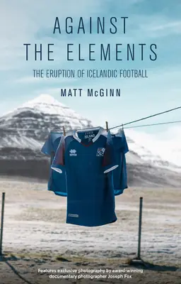 Proti živlům: Erupce islandského fotbalu - Against the Elements: The Eruption of Icelandic Football