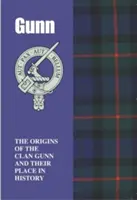 Gunn - Původ klanu Gunn a jeho místo v dějinách - Gunn - The Origins of the Clan Gunn and Their Place in History