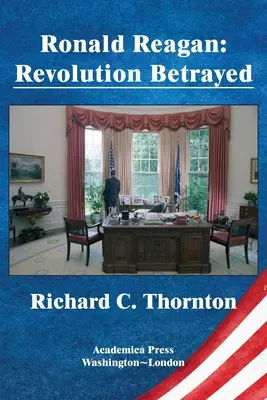 Ronald Reagan: zrazená revoluce - Ronald Reagan: revolution betrayed