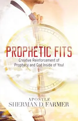 Prorocké záchvaty: Tvořivé posilování proroctví a Bůh v tobě! - Prophetic Fits: Creative Reinforcement of Prophecy and God Inside of YOU!