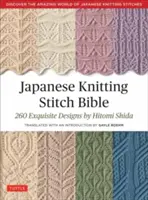 Japonská bible pletení: 260 nádherných vzorů od Hitomi Shida - Japanese Knitting Stitch Bible: 260 Exquisite Patterns by Hitomi Shida