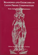 Čtení a cvičení z latinské prozaické tvorby - od antiky po renesanci - Readings and Exercises in Latin Prose Composition - From Antiquity to the Renaissance
