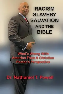 Rasismus, otroctví, spása a Bible: Co je špatného na Americe z pohledu křesťanského pastora - Racism, Slavery, Salvation and the Bible: What's Wrong with America From A Christian Pastor's Perspective