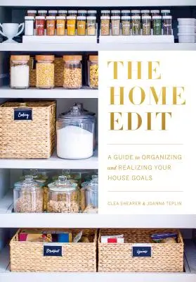 The Home Edit: Průvodce organizací a realizací vašich domácích cílů - The Home Edit: A Guide to Organizing and Realizing Your House Goals
