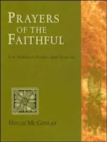Modlitby věřících: Pro neděle, svátky a roční období - Prayers of the Faithful: For Sundays, Feasts, and Seasons