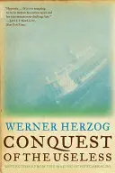Dobytí zbytečností: Zamyšlení nad natáčením filmu Fitzcarraldo - Conquest of the Useless: Reflections from the Making of Fitzcarraldo