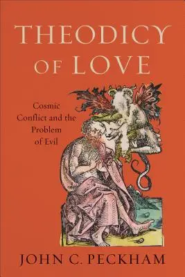 Teodicea lásky: Kosmický konflikt a problém zla - Theodicy of Love: Cosmic Conflict and the Problem of Evil