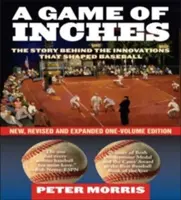 Hra na centimetry: Nové, přepracované a rozšířené jednosvazkové vydání: Příběhy, které stály za inovacemi, jež formovaly baseball - A Game of Inches: The Stories Behind the Innovations That Shaped Baseball, New, Revised and Expanded One-Volume Edition