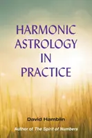 Harmonická astrologie v praxi - Harmonic Astrology in Practice
