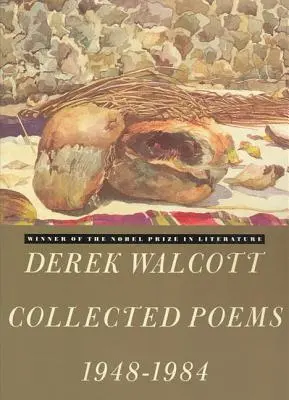 Derek Walcott Sebrané básně 1948-1984 - Derek Walcott Collected Poems 1948-1984