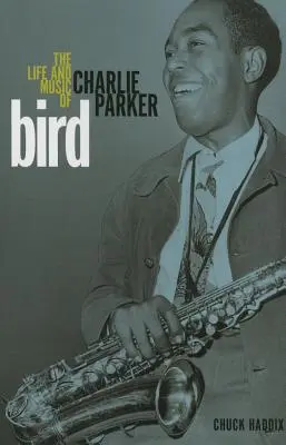 Pták: Život a hudba Charlieho Parkera - Bird: The Life and Music of Charlie Parker