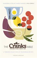 Cranks Bible - Nadčasová sbírka vegetariánských receptů - Cranks Bible - A Timeless Collection of Vegetarian Recipes