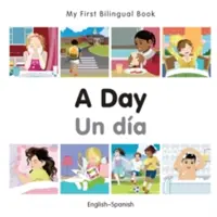 Moje první dvojjazyčná kniha - Den (anglicko-španělská) - My First Bilingual Book-A Day (English-Spanish)
