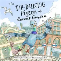 Stepující holub z Covent Garden - Tap-Dancing Pigeon of Covent Garden