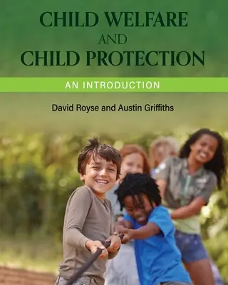 Sociální péče o děti a ochrana dětí: Úvod do problematiky - Child Welfare and Child Protection: An Introduction