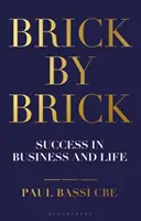 Cihlička po cihličce: Úspěch v podnikání a v životě - Brick by Brick: Success in Business and Life
