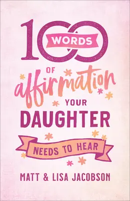 100 slov potvrzení, která potřebuje slyšet vaše dcera - 100 Words of Affirmation Your Daughter Needs to Hear