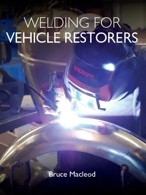 Svařování pro restaurátory vozidel - Welding for Vehicle Restorers
