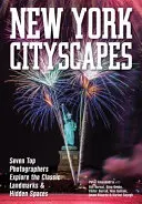 New York Cityscapes: Sedm nejlepších fotografů zkoumá klasické památky a skrytá místa. - New York Cityscapes: Seven Top Photographers Explore the Classic Landmarks & Hidden Spaces