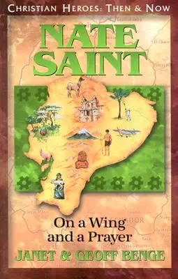 Nate Saint: Na křídle a v modlitbě - Nate Saint: On a Wing and a Prayer