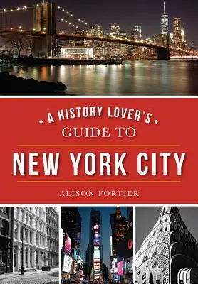 Průvodce milovníka historie po New Yorku - A History Lover's Guide to New York City