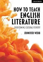 Jak učit anglickou literaturu - Překonávání kulturní chudoby - How To Teach English Literature - Overcoming cultural poverty