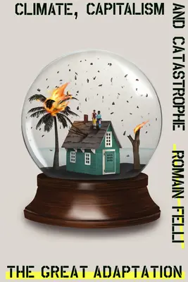 Velká adaptace: Vydržte to, prosím, do konce roku. - The Great Adaptation: Climate, Capitalism and Catastrophe