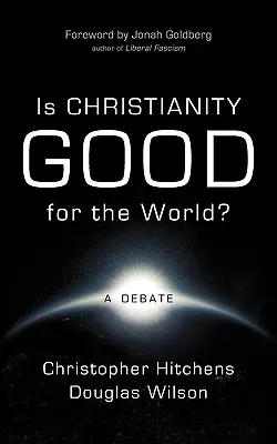 Je křesťanství dobré pro svět? - Is Christianity Good for the World?