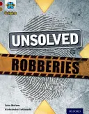 Projekt X Origins: Objevování a objevování: Úroveň 18: Who Dunnit?: Nevyřešené loupeže - Project X Origins: Dark Red Book Band, Oxford Level 18: Who Dunnit?: Unsolved Robberies
