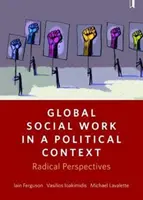 Globální sociální práce v politickém kontextu: Radikální perspektivy - Global Social Work in a Political Context: Radical Perspectives