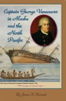 Kapitán George Vancouver na Aljašce a v severním Pacifiku - Captain George Vancouver in Alaska and the North Pacific