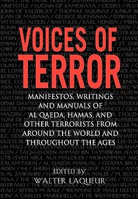 Hlasy teroru: Manifesty, spisy a manuály Al-Káidy, Hamásu a dalších teroristů z celého světa a napříč věkem - Voices of Terror: Manifestos, Writings, and Manuals of Al-Qaeda, Hamas and Other Terrorists from Around the World and Throughout the Age