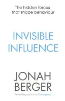 Neviditelný vliv - skryté síly, které formují chování - Invisible Influence - The hidden forces that shape behaviour