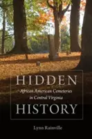 Skrytá historie: Afroamerické hřbitovy ve střední Virginii - Hidden History: African American Cemeteries in Central Virginia