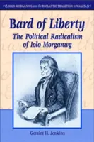 Bard svobody - Politický radikalismus Iola Morganwga - Bard of Liberty - The Political Radicalism of Iolo Morganwg