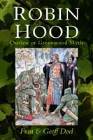 Robin Hood: psanec nebo mýtus o Greenwoodu - Robin Hood: Outlaw or Greenwood Myth