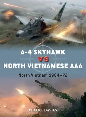 A-4 Skyhawk proti severovietnamské AAA: Severní Vietnam 1964-72 - A-4 Skyhawk Vs North Vietnamese AAA: North Vietnam 1964-72