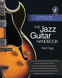 Příručka jazzové kytary: Kompletní kurz všech jazzových stylů - The Jazz Guitar Handbook: A Complete Course in All Styles of Jazz
