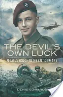 Ďáblovo štěstí: Pegasův most k Baltu 1944 - 1945 - Devil's Own Luck: Pegasus Bridge to the Baltic 1944 - 1945