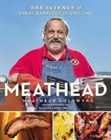 Masová hlava: Věda o skvělém grilu a grilování - Meathead: The Science of Great Barbecue and Grilling