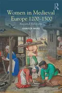 Ženy ve středověké Evropě v letech 1200-1500 - Women in Medieval Europe 1200-1500