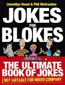 Vtipy pro chlapy: Kniha vtipů, které se nehodí do smíšené společnosti - Jokes for Blokes: The Ultimate Book of Jokes Not Suitable for Mixed Company