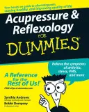 Akupresura a reflexní terapie pro hlupáky - Acupressure and Reflexology for Dummies