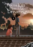 Pro kluka, kterého jsem viděl ve snech, 5. díl - For the Kid I Saw in My Dreams, Vol. 5