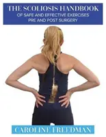 Příručka bezpečného a účinného cvičení před a po operaci skoliózy - Scoliosis Handbook of Safe and Effective Exercises Pre and Post Surgery