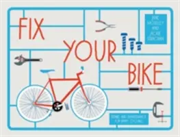 Opravte si kolo - Opravy a údržba pro šťastnou jízdu na kole - Fix Your Bike - Repairs and Maintenance for Happy Cycling