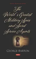 Největší vojenští špioni a agenti tajných služeb na světě - World's Greatest Military Spies and Secret Service Agents
