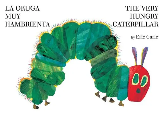 The Very Hungry Caterpillar/La Oruga Muy Hambrienta (Velmi hladová housenka) - The Very Hungry Caterpillar/La Oruga Muy Hambrienta
