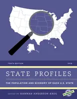 Státní profily 2018: Obyvatelstvo a hospodářství jednotlivých států USA, 10. vydání - State Profiles 2018: The Population and Economy of Each U.S. State, 10th Edition