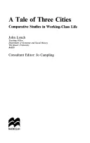 Příběh tří měst: Srovnávací studie o životě dělnické třídy - A Tale of Three Cities: Comparative Studies in Working-Class Life